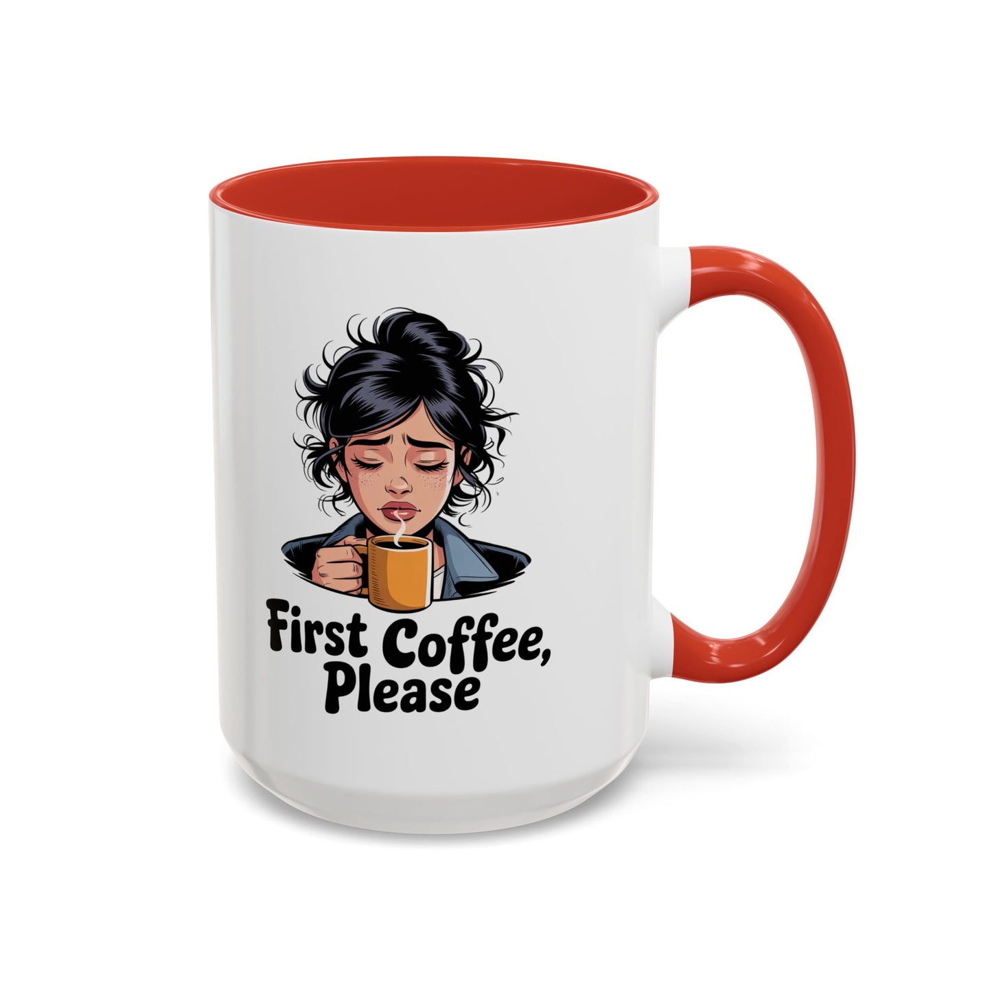 First Coffee, Please Accent Coffee Mug — Funny Morning Coffee Mug for Tired Adults