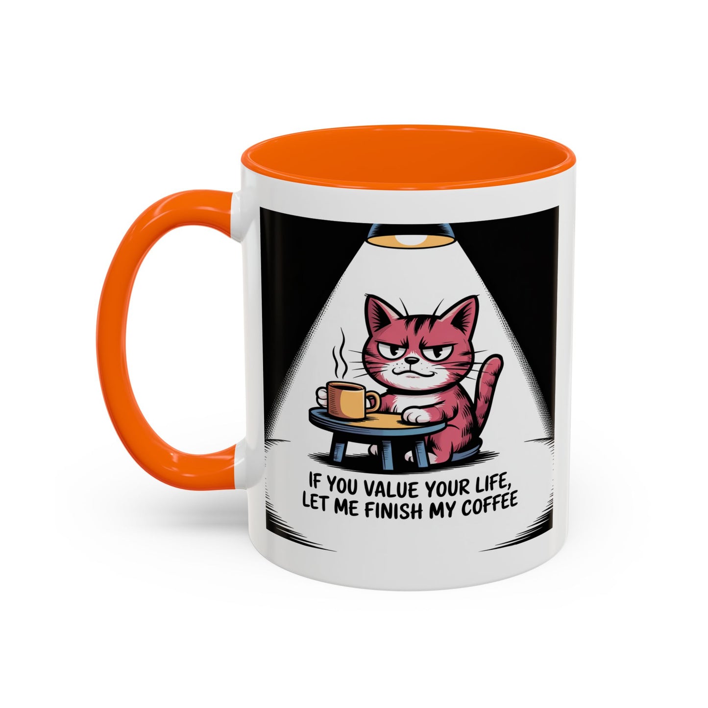 Coffee Cat Mug — "If You Value Your Life, Let Me Finish My Coffee" Accent Coffee Mug