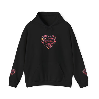 Proud of You Heart Hoodie with Embridery — Inspirational Valentine’s Day Gift Hoodie