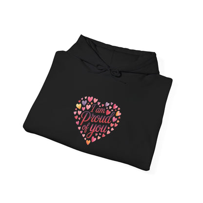 Proud of You Heart Hoodie with Embridery — Inspirational Valentine’s Day Gift Hoodie