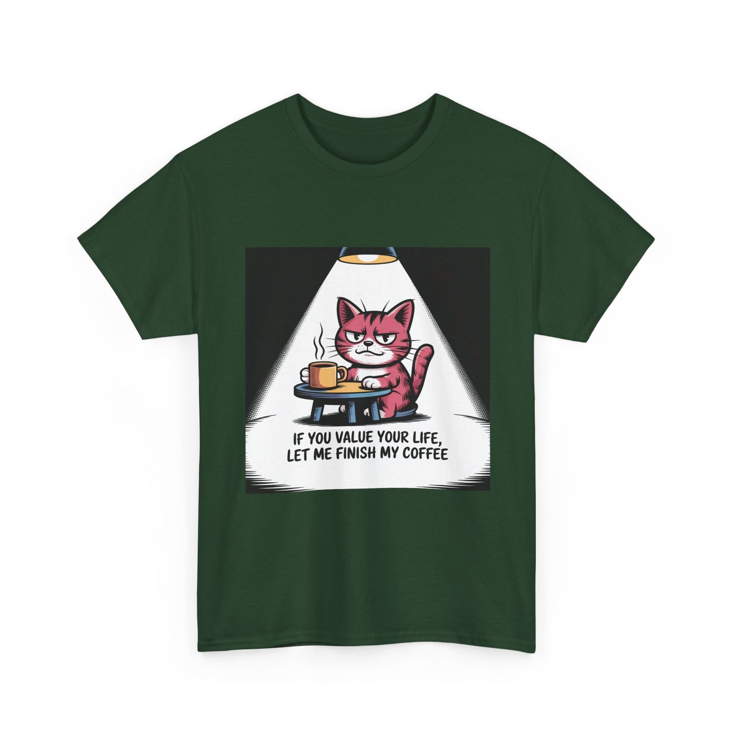 Cat Coffee Tee — “If You Value Your Life, Let Me Finish My Coffee” Funny Cat Shirt
