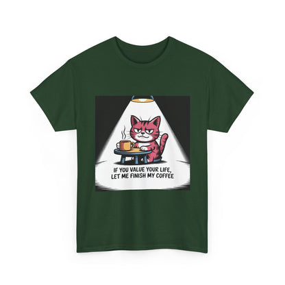 Cat Coffee Tee — “If You Value Your Life, Let Me Finish My Coffee” Funny Cat Shirt