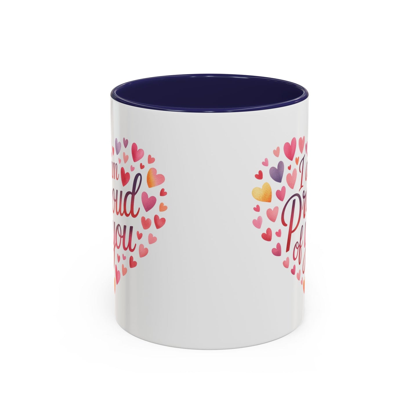Accent Coffee Mug — "I Am Proud of You" Heart Design | Encouragement Gift for Graduation, Promotion, or Support