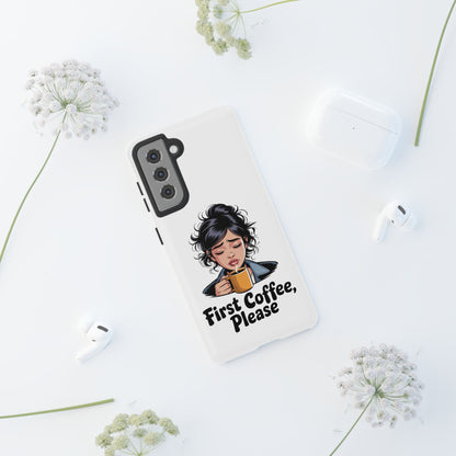 Samsung Phone Case — “First Coffee, Please” Cute Tired Girl Coffee Lover Phone Cover