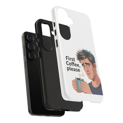 Samsung Phone Case – “First Coffee, Please” Funny Coffee Lover Protective Case