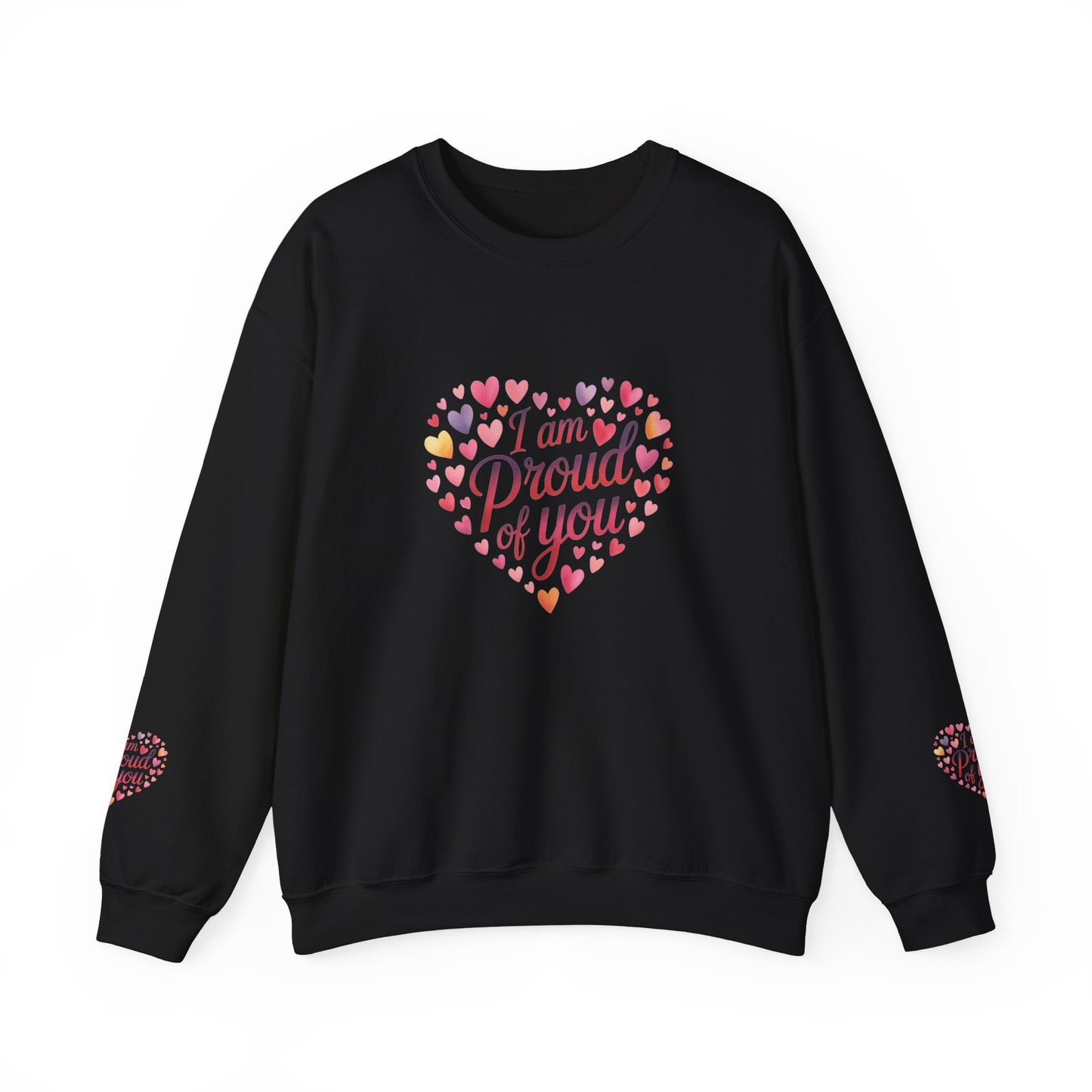 Crewneck Sweatshirt with embroidery  — "I Am Proud of You" Heart Design | Encouragement Gift for Friends & Family