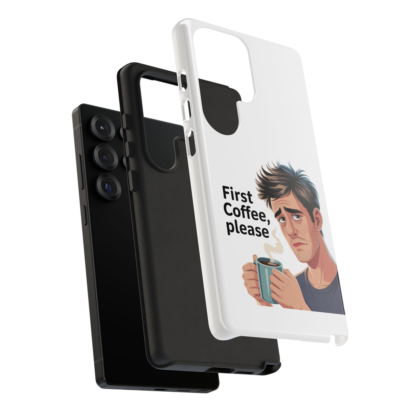 Samsung Phone Case – “First Coffee, Please” Funny Coffee Lover Protective Case