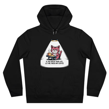 Cat Coffee Hoodie — "If You Value Your Life, Let Me Finish My Coffee"