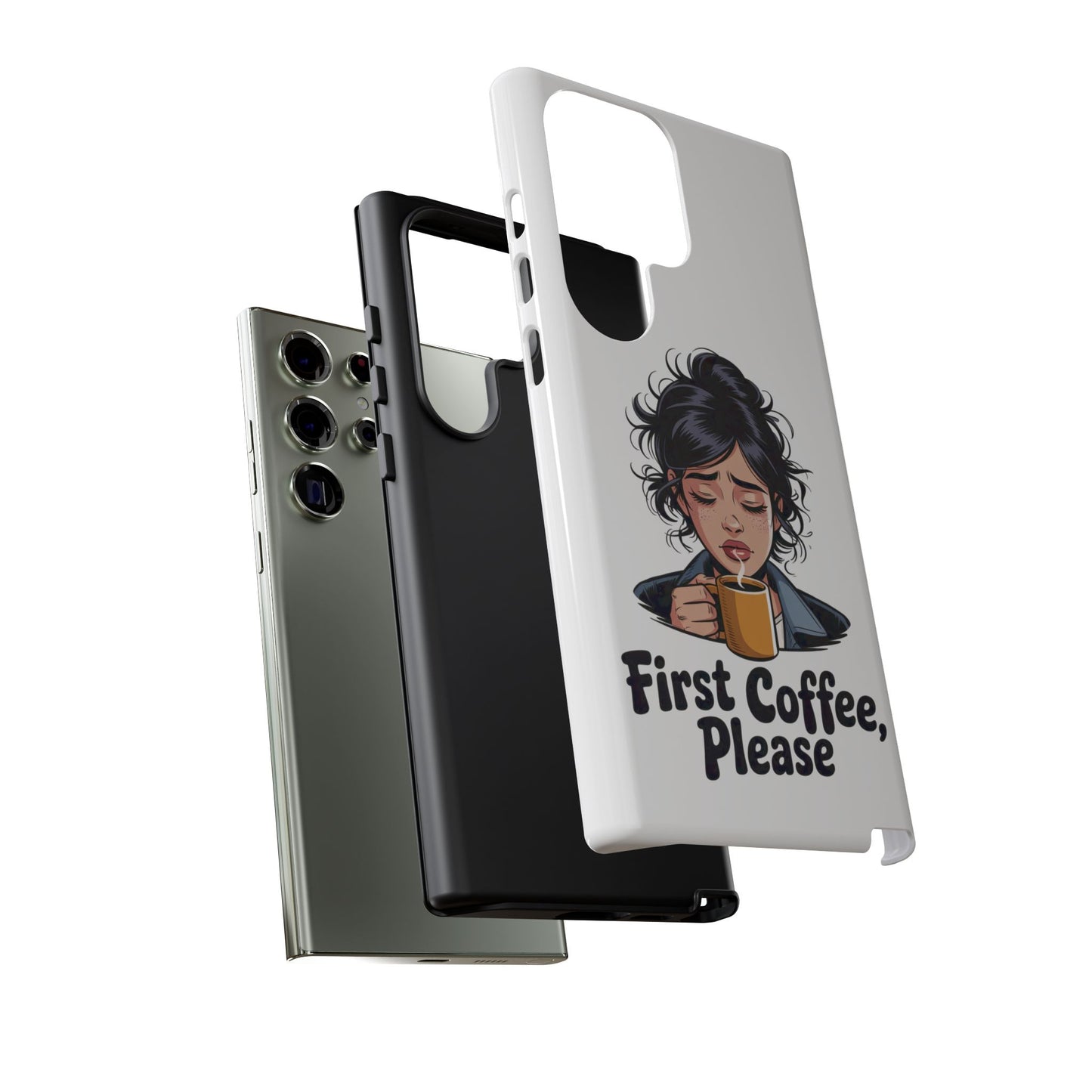 Samsung Phone Case — “First Coffee, Please” Cute Tired Girl Coffee Lover Phone Cover