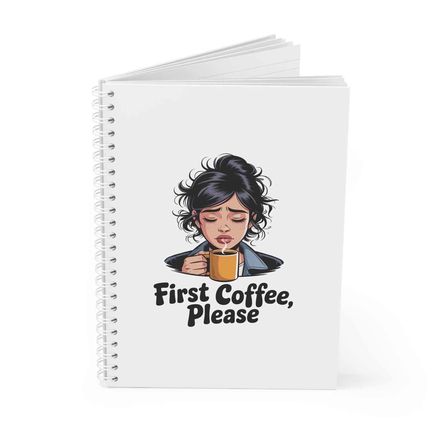 Spiral Notebook — "First Coffee, Please" Cute Morning Coffee Journal for Coffee Lovers