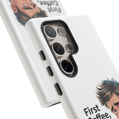 Samsung Phone Case – “First Coffee, Please” Funny Coffee Lover Protective Case