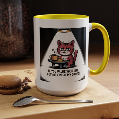 Coffee Cat Mug — "If You Value Your Life, Let Me Finish My Coffee" Accent Coffee Mug