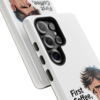 Samsung Phone Case – “First Coffee, Please” Funny Coffee Lover Protective Case