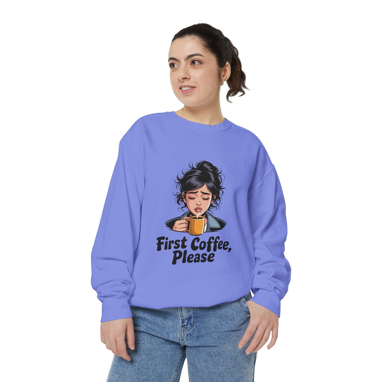 Coffee Sweatshirt — "First Coffee, Please" Cozy Graphic Pullover