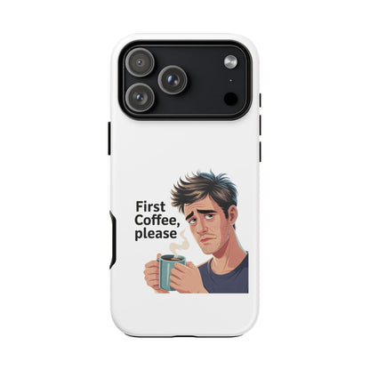 Funda para iPhone: "Primer café, por favor". Ilustración divertida del café de la mañana.