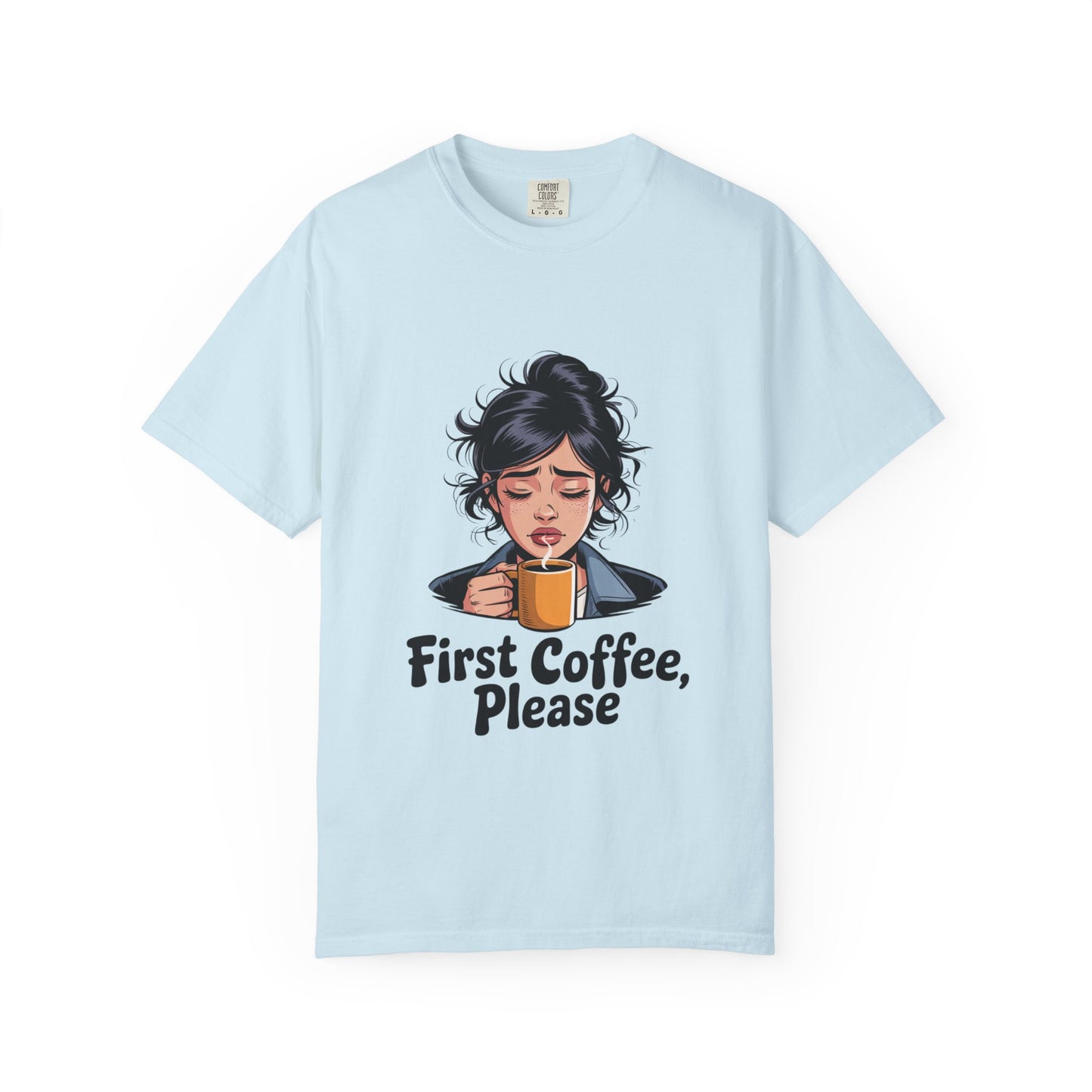 First Coffee, Please T-Shirt — Morning Coffee Graphic Tee