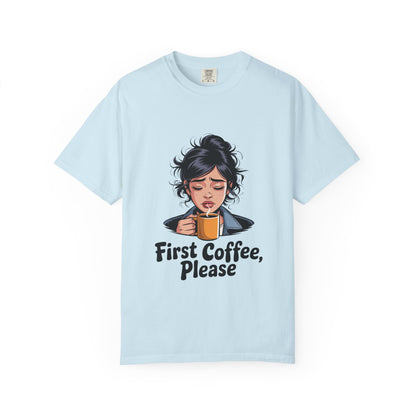 First Coffee, Please T-Shirt — Morning Coffee Graphic Tee