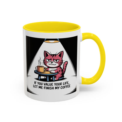Coffee Cat Mug — "If You Value Your Life, Let Me Finish My Coffee" Accent Coffee Mug