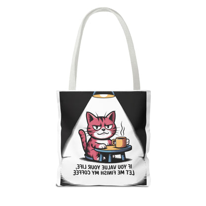 Funny Cat Coffee Tote Bag — "If You Value Your Life, Let Me Finish My Coffee"