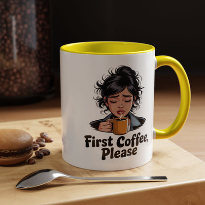 First Coffee, Please Accent Coffee Mug — Funny Morning Coffee Mug for Tired Adults