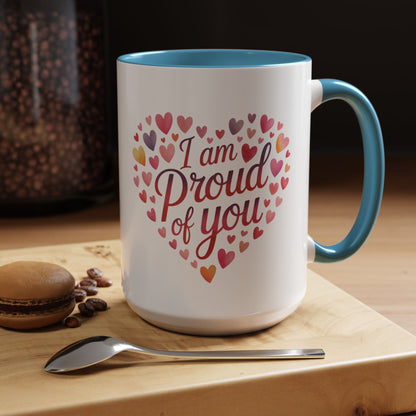 Accent Coffee Mug — "I Am Proud of You" Heart Design | Encouragement Gift for Graduation, Promotion, or Support