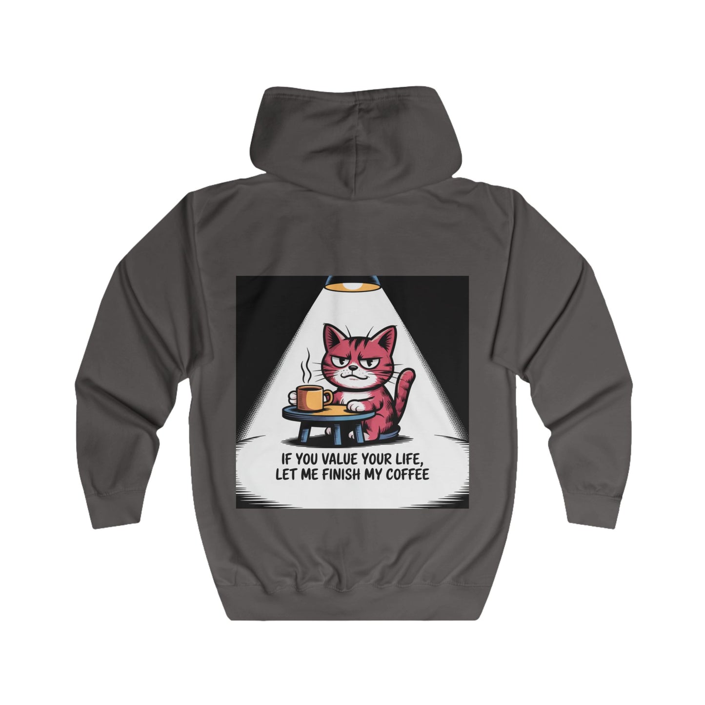Cat Coffee Hoodie — "If You Value Your Life, Let Me Finish My Coffee" Zip-Up