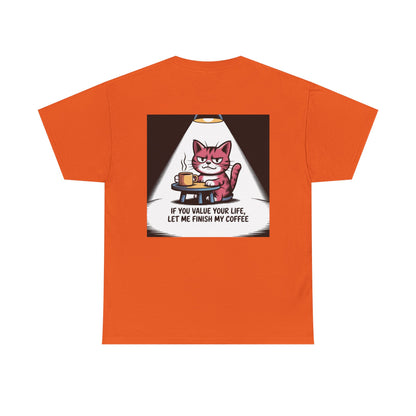 Cat Coffee Tee — “If You Value Your Life, Let Me Finish My Coffee” Funny Cat Shirt