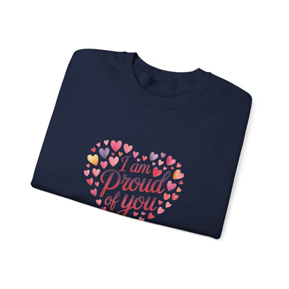 Crewneck Sweatshirt with embroidery  — "I Am Proud of You" Heart Design | Encouragement Gift for Friends & Family