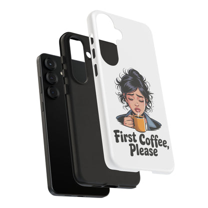 Samsung Phone Case — “First Coffee, Please” Cute Tired Girl Coffee Lover Phone Cover