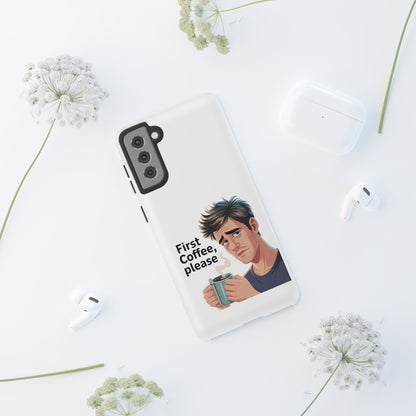 Samsung Phone Case – “First Coffee, Please” Funny Coffee Lover Protective Case