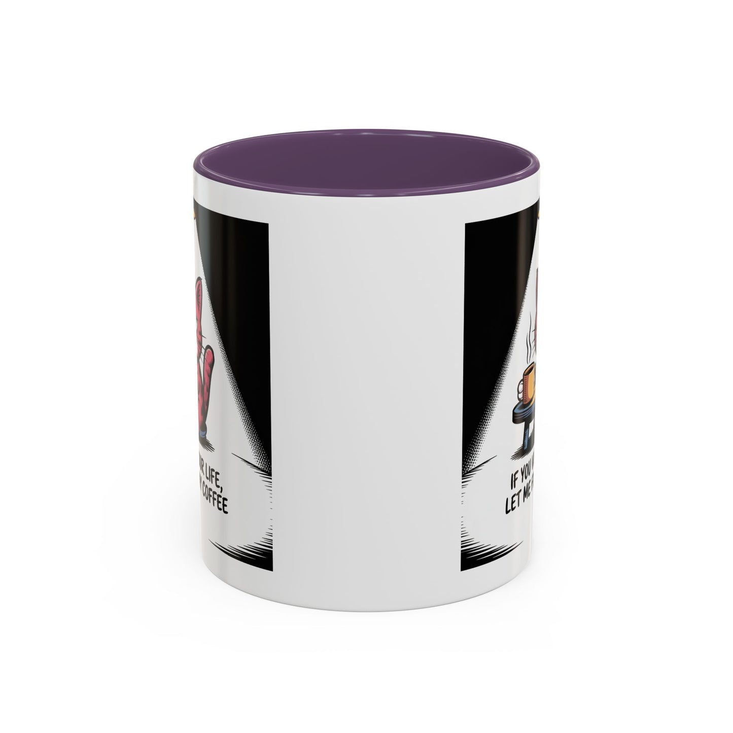 Coffee Mug — "If You Value Your Life, Let Me Finish My Coffee" Cat Accent Mug