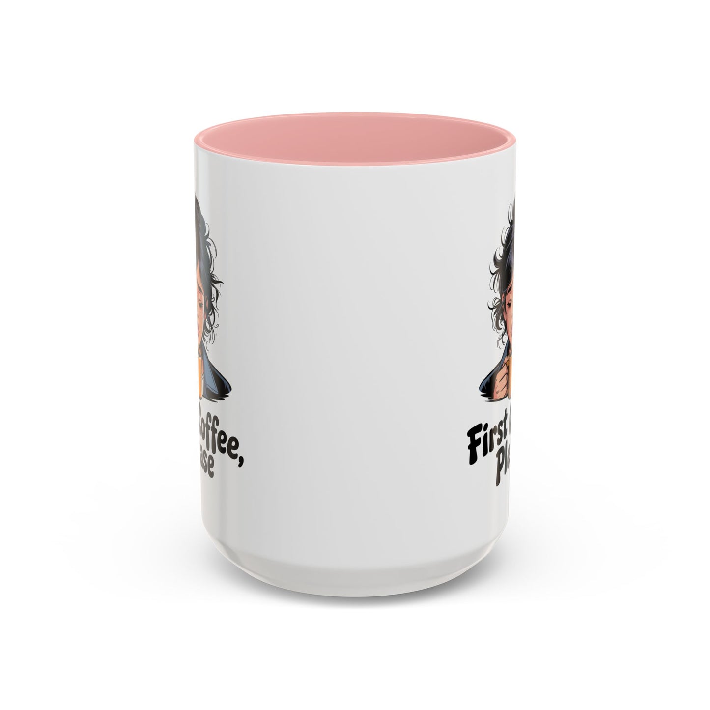 First Coffee, Please Accent Coffee Mug — Funny Morning Coffee Mug for Tired Adults