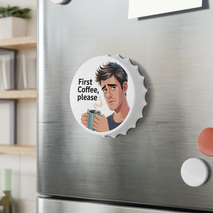 First Coffee Please Bottle Opener – Funny Coffee Lover Gift