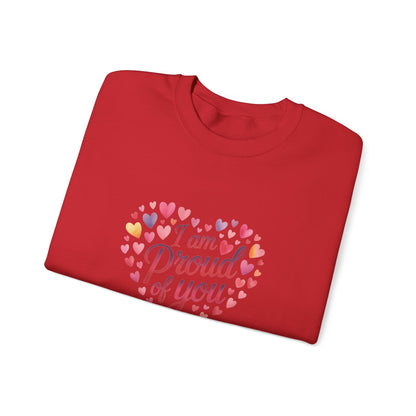 Crewneck Sweatshirt with embroidery  — "I Am Proud of You" Heart Design | Encouragement Gift for Friends & Family