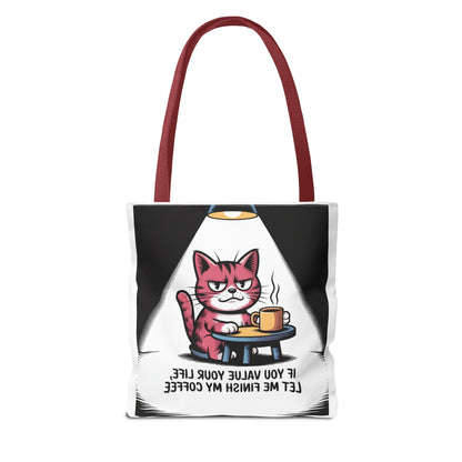 Funny Cat Coffee Tote Bag — "If You Value Your Life, Let Me Finish My Coffee"