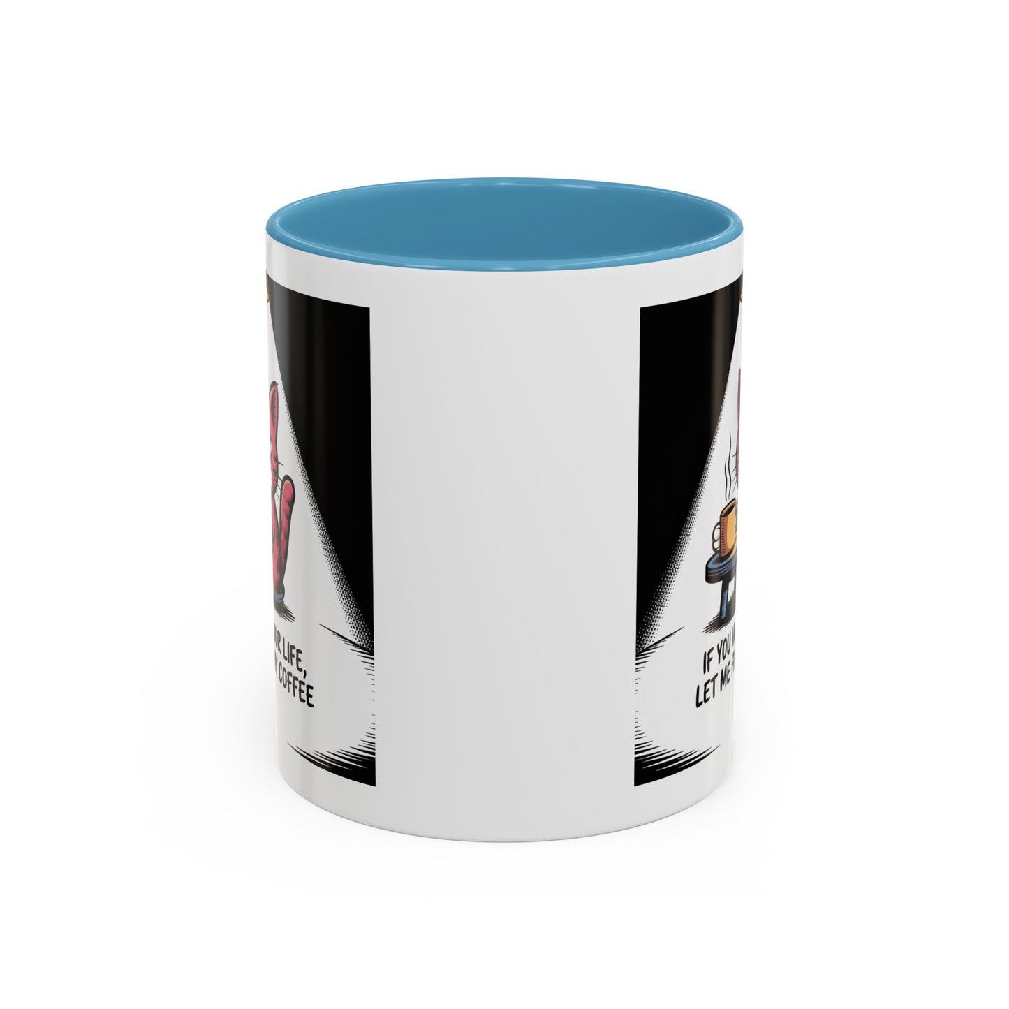 Coffee Mug — "If You Value Your Life, Let Me Finish My Coffee" Cat Accent Mug