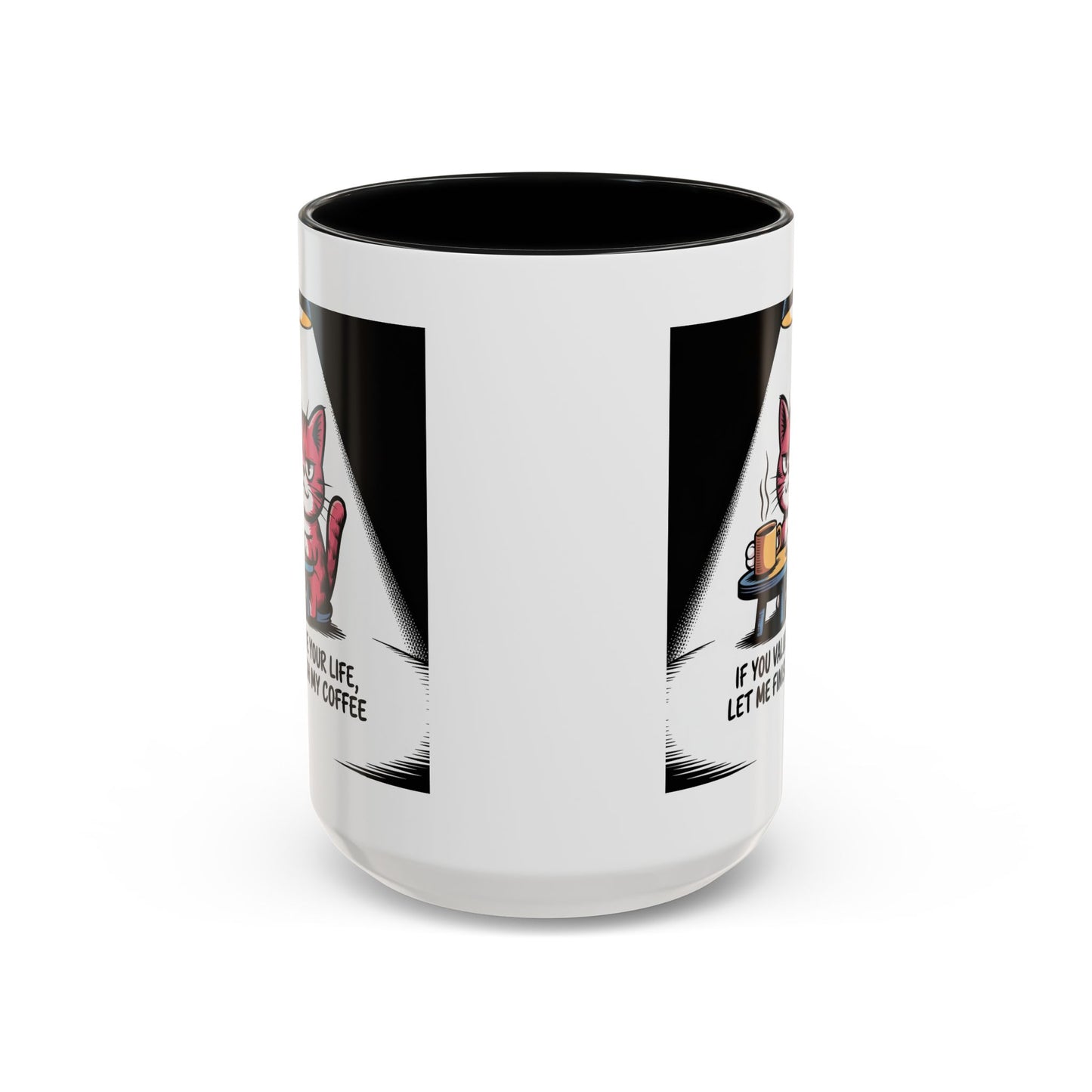 Coffee Cat Mug — "If You Value Your Life, Let Me Finish My Coffee" Accent Coffee Mug