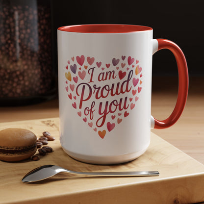 Accent Coffee Mug — "I Am Proud of You" Heart Design | Encouragement Gift for Graduation, Promotion, or Support