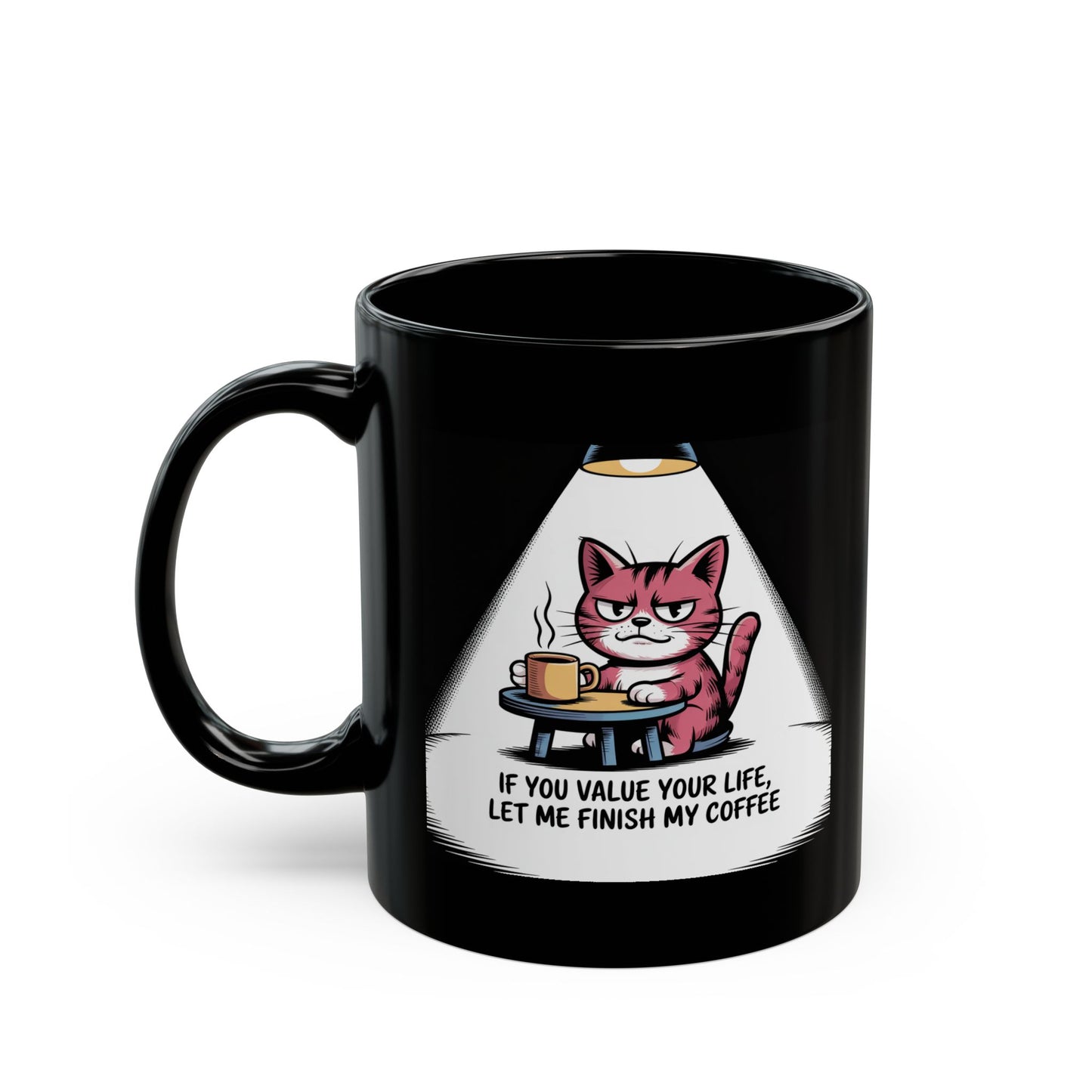 Kaffeetasse mit Katzenmotiv – „Wenn dir dein Leben lieb ist, lass mich meinen Kaffee austrinken“ – Schwarze Keramiktasse