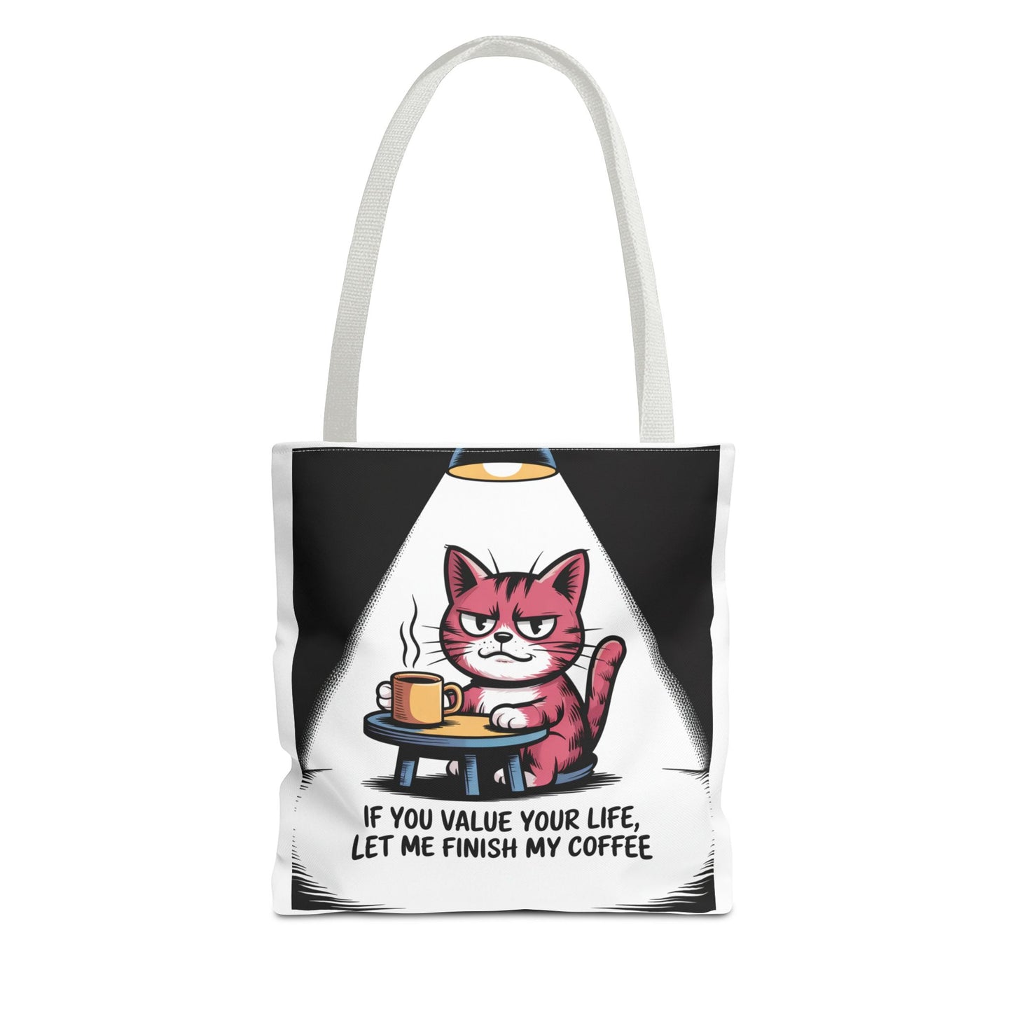 Funny Cat Coffee Tote Bag — "If You Value Your Life, Let Me Finish My Coffee"