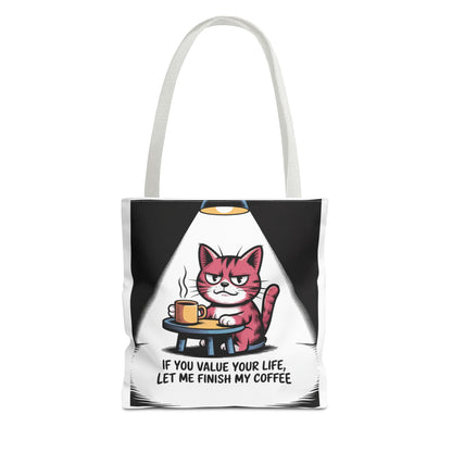 Funny Cat Coffee Tote Bag — "If You Value Your Life, Let Me Finish My Coffee"
