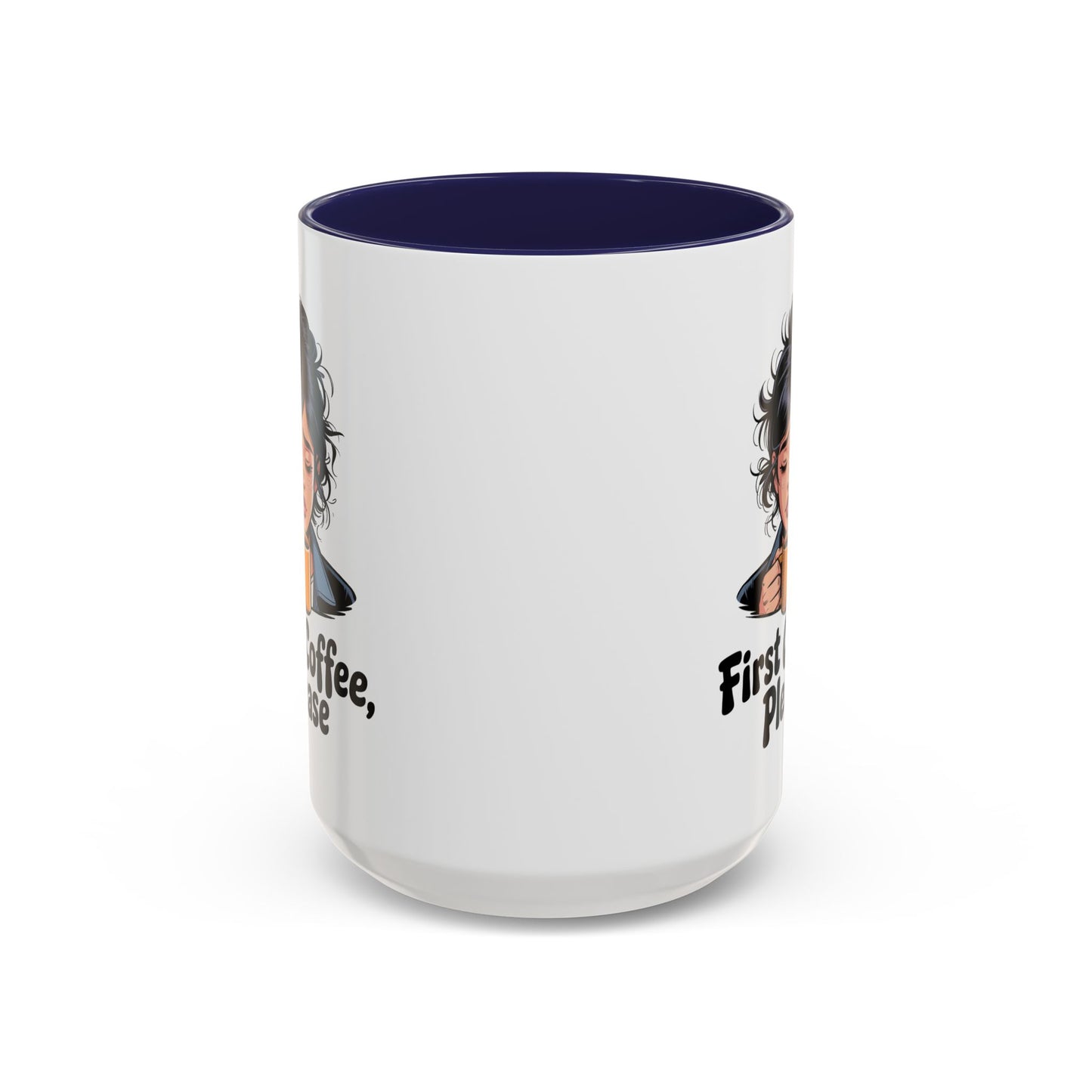 First Coffee, Please Accent Coffee Mug — Funny Morning Coffee Mug for Tired Adults