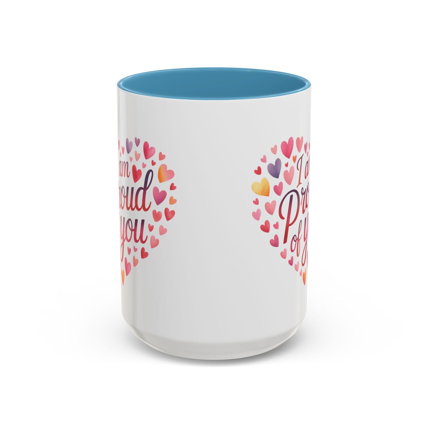 Accent Coffee Mug — "I Am Proud of You" Heart Design | Encouragement Gift for Graduation, Promotion, or Support