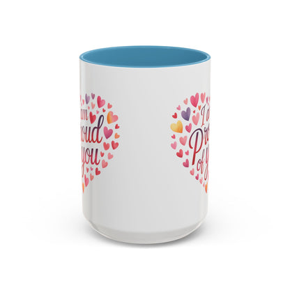Accent Coffee Mug — "I Am Proud of You" Heart Design | Encouragement Gift for Graduation, Promotion, or Support