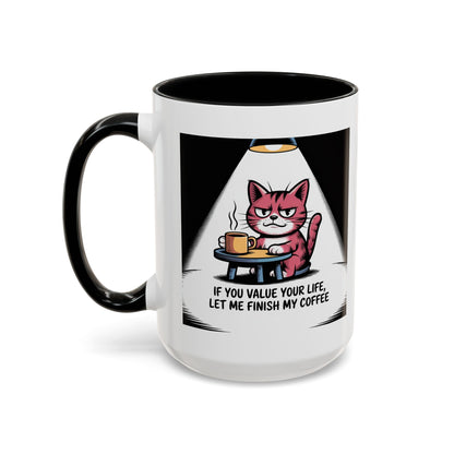 Coffee Cat Mug — "If You Value Your Life, Let Me Finish My Coffee" Accent Coffee Mug