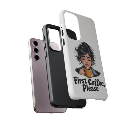 Samsung Phone Case — “First Coffee, Please” Cute Tired Girl Coffee Lover Phone Cover
