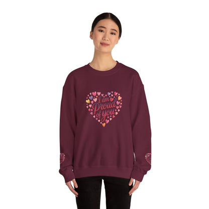 Crewneck Sweatshirt with embroidery  — "I Am Proud of You" Heart Design | Encouragement Gift for Friends & Family