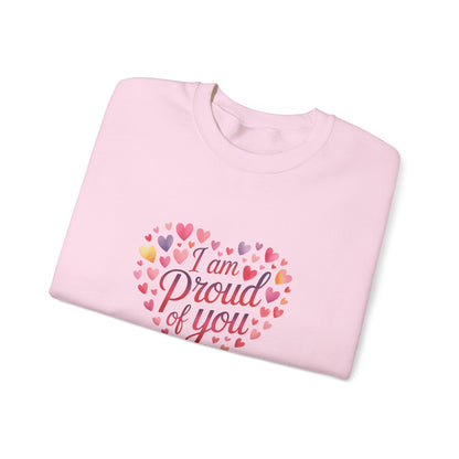 Crewneck Sweatshirt with embroidery  — "I Am Proud of You" Heart Design | Encouragement Gift for Friends & Family