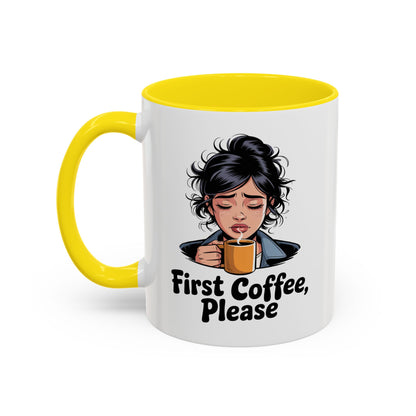 First Coffee, Please Accent Coffee Mug — Funny Morning Coffee Mug for Tired Adults
