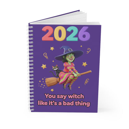 2026 Witch Notebook — 'You Say Witch Like It's a Bad Thing' Spiral Journal